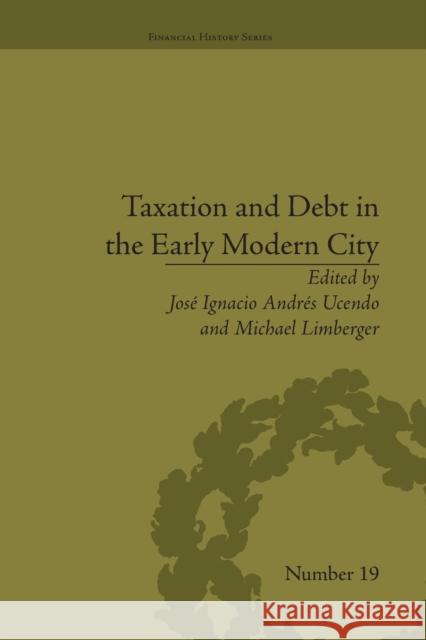 Taxation and Debt in the Early Modern City Michael Limberger   9781138661608