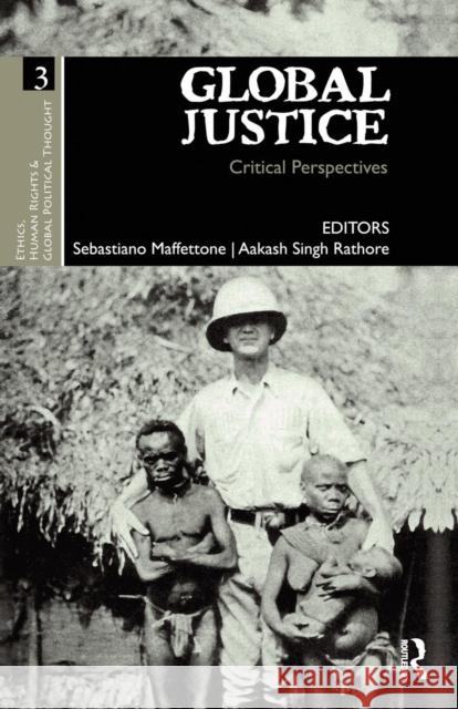 Global Justice: Critical Perspectives Sebastiano Maffettone Aakash Singh Rathore  9781138662568