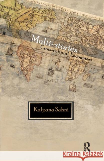 Multi-stories: Cross-cultural Encounters Sahni, Kalpana 9781138662650