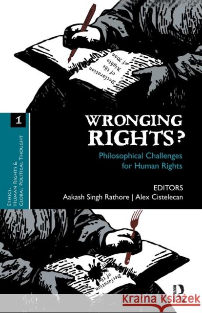 Wronging Rights?: Philosophical Challenges for Human Rights Aakash Singh Rathore Alex Cistelecan  9781138662872 Taylor and Francis