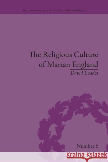 The Religious Culture of Marian England David Loades   9781138662957