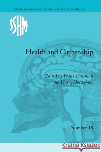 Health and Citizenship: Political Cultures of Health in Modern Europe Frank Huisman   9781138662988