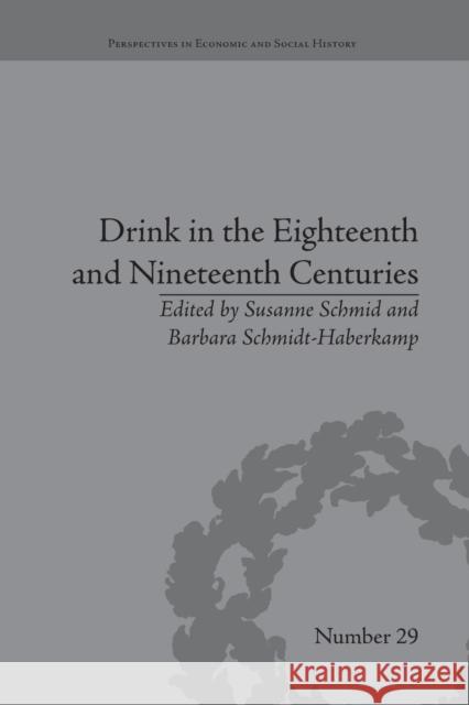 Drink in the Eighteenth and Nineteenth Centuries Barbara Schmidt-Haberkamp   9781138663015