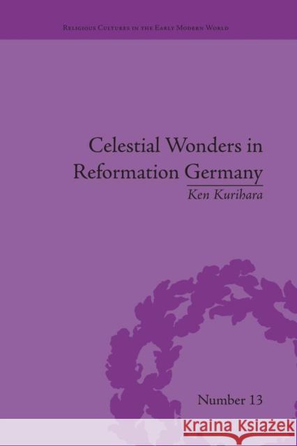 Celestial Wonders in Reformation Germany Ken Kurihara   9781138663060 Taylor and Francis