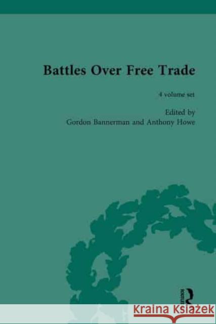 Battles Over Free Trade: Anglo-American Experiences with International Trade, 1776-2006 Anthony Howe   9781138663602