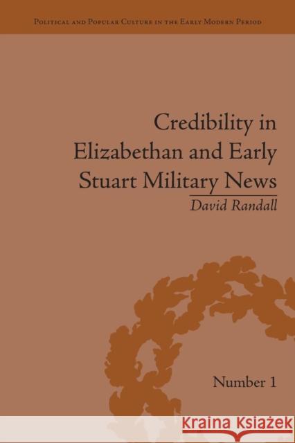 Credibility in Elizabethan and Early Stuart Military News David Randall   9781138663695