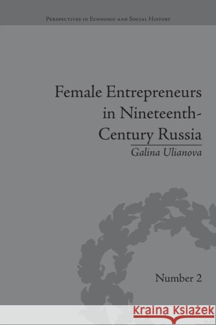 Female Entrepreneurs in Nineteenth-Century Russia Galina Ulianova   9781138663725 Taylor and Francis
