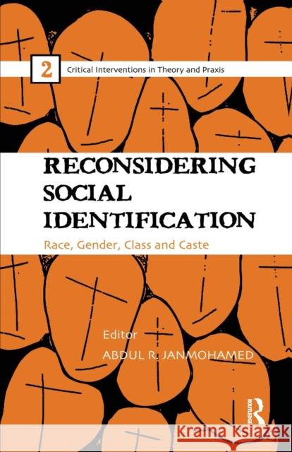 Reconsidering Social Identification: Race, Gender, Class and Caste Abdul R. JanMohamed   9781138663879