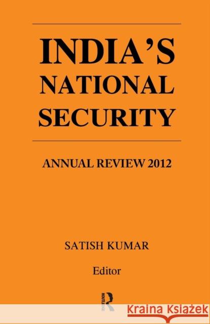 India's National Security: Annual Review 2012 Satish Kumar   9781138664043 Taylor and Francis