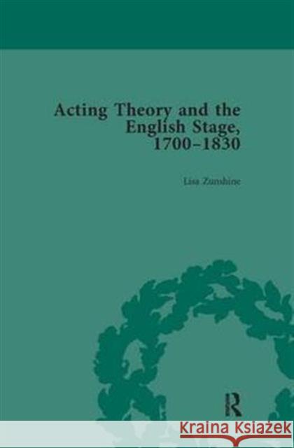 Acting Theory and the English Stage, 1700-1830 Zunshine, Lisa 9781138664074 Taylor and Francis