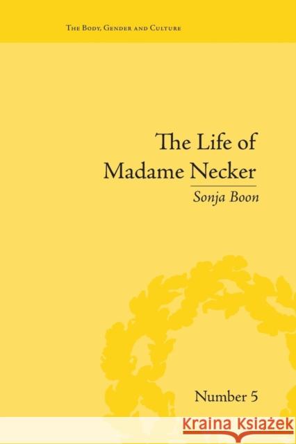 The Life of Madame Necker: Sin, Redemption and the Parisian Salon Sonja Boon   9781138664364 Taylor and Francis