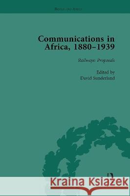 Communications in Africa, 1880-1939 (Set): Britain and Africa Series Sunderland, David 9781138664371