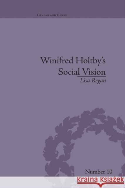 Winifred Holtby's Social Vision: 'Members One of Another' Regan, Lisa 9781138664456