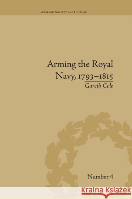 Arming the Royal Navy, 1793-1815: The Office of Ordnance and the State Gareth Cole   9781138664517 Taylor and Francis