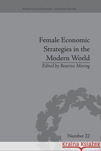 Female Economic Strategies in the Modern World Beatrice Moring   9781138664661 Taylor and Francis