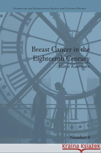 Breast Cancer in the Eighteenth Century Marjo Kaartinen   9781138664692 Taylor and Francis