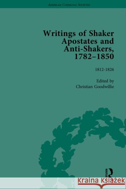 Writings of Shaker Apostates and Anti-Shakers, 1782-1850 Christian Goodwillie   9781138664739 Taylor and Francis