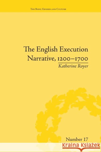 The English Execution Narrative, 1200-1700 Katherine Royer   9781138664753 Taylor and Francis