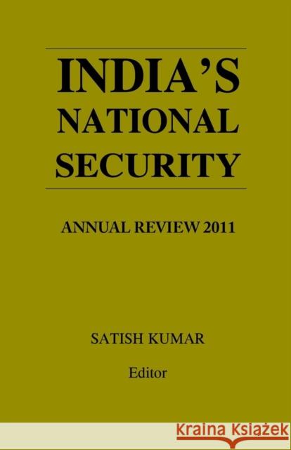 India's National Security: Annual Review 2011 Satish Kumar   9781138664852 Taylor and Francis