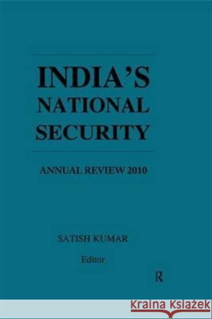 India's National Security: Annual Review 2010 Satish Kumar   9781138665019 Taylor and Francis