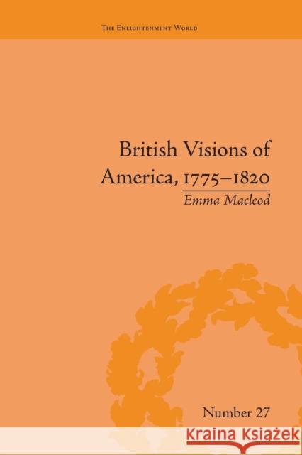 British Visions of America, 1775-1820: Republican Realities Emma Macleod   9781138665149 Taylor and Francis