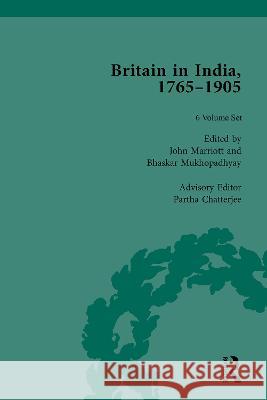 Britain in India, 1765-1905 Bhaskar Mukhopadhyay   9781138665163 Taylor and Francis