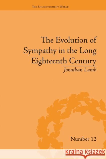 The Evolution of Sympathy in the Long Eighteenth Century Jonathan Lamb   9781138665194 Taylor and Francis