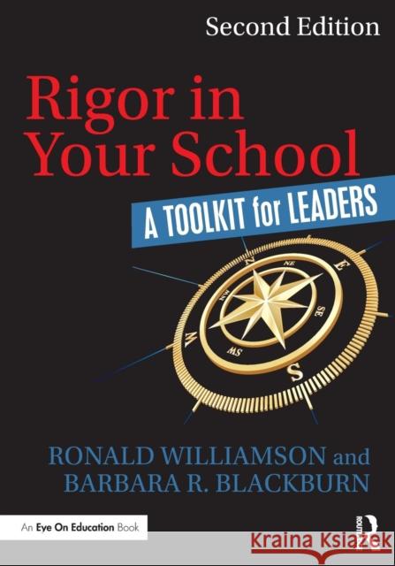 Rigor in Your School: A Toolkit for Leaders Ronald Williamson Barbara R. Blackburn 9781138665293