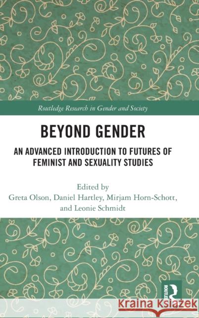 Beyond Gender: An Advanced Introduction to Futures of Feminist and Sexuality Studies  9781138665880 Habitat Guides
