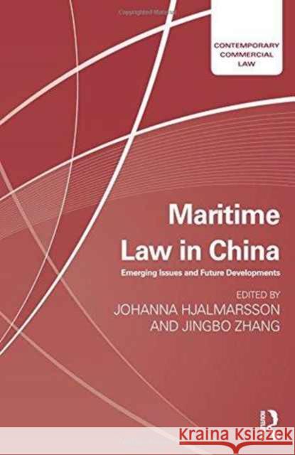 Maritime Law in China: Emerging Issues and Future Developments Johanna Hjalmarsson Jenny Jingbo Zhang 9781138666139