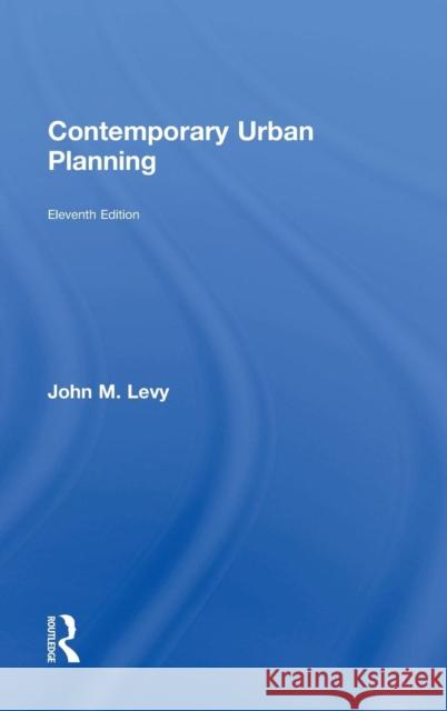 Contemporary Urban Planning John M. Levy 9781138666375