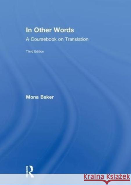 In Other Words: A Coursebook on Translation Mona Baker 9781138666870 Routledge