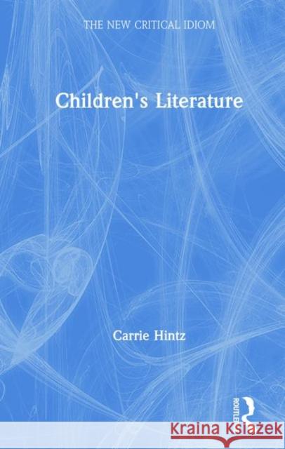 Children's Literature Carrie Hintz (City University of New Yor   9781138667945