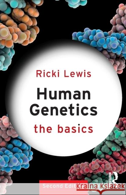 Human Genetics: The Basics Ricki Lewis 9781138668010
