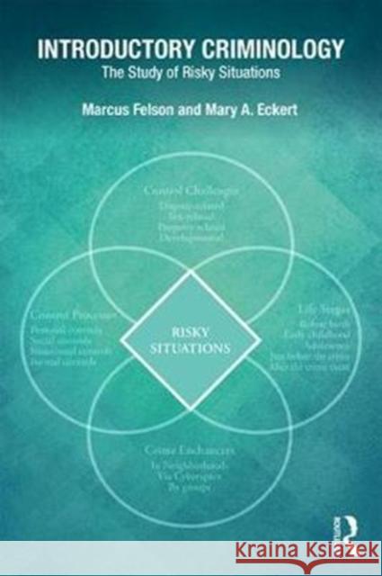 Introductory Criminology: The Study of Risky Situations Marcus Felson Mary Eckert 9781138668249 Routledge