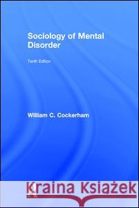 Sociology of Mental Disorder William C. Cockerham 9781138668393 Routledge