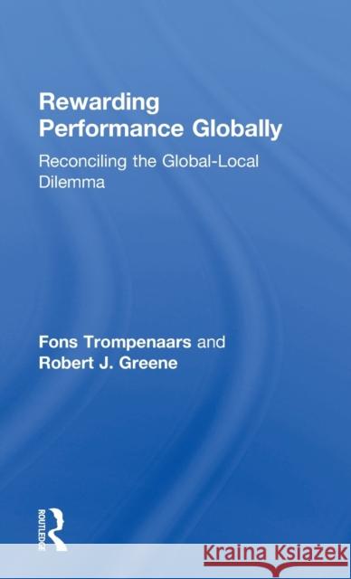 Rewarding Performance Globally: Reconciling the Global-Local Dilemma  9781138669024 Routledge