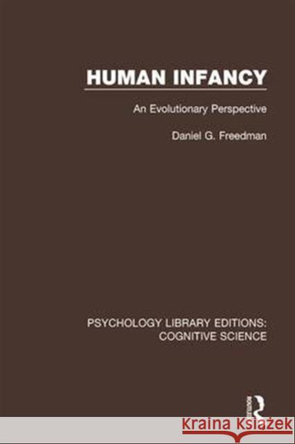 Human Infancy: An Evolutionary Perspective Daniel G. Freedman 9781138669093