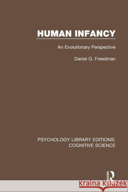 Human Infancy: An Evolutionary Perspective Daniel G. Freedman 9781138669147