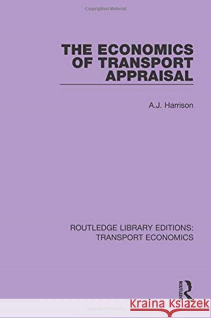 The Economics of Transport Appraisal A. J. Harrison 9781138669291 Routledge