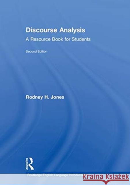 Discourse Analysis: A Resource Book for Students Rodney H. Jones 9781138669666 Routledge
