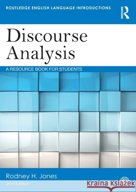Discourse Analysis: A Resource Book for Students Rodney H. Jones 9781138669673 Taylor & Francis Ltd