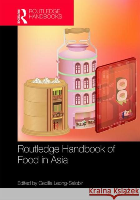 Routledge Handbook of Food in Asia Cecilia Leong-Salobir 9781138669918 Routledge