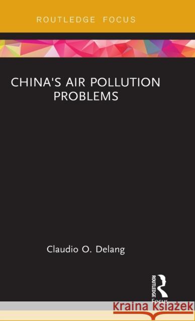 China's Air Pollution Problems Claudio Delang   9781138669956 Taylor and Francis