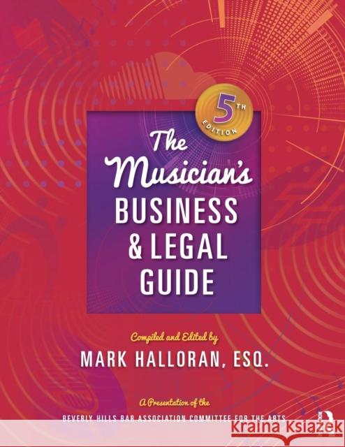 The Musician's Business and Legal Guide Mark Halloran 9781138672970 Routledge