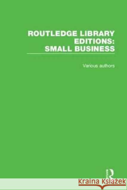 Routledge Library Editions: Small Business Various 9781138673083 Routledge