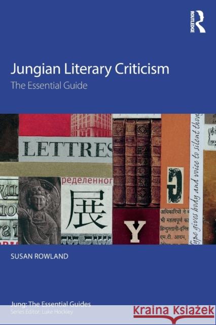 Jungian Literary Criticism: The Essential Guide Susan Rowland 9781138673748 Routledge