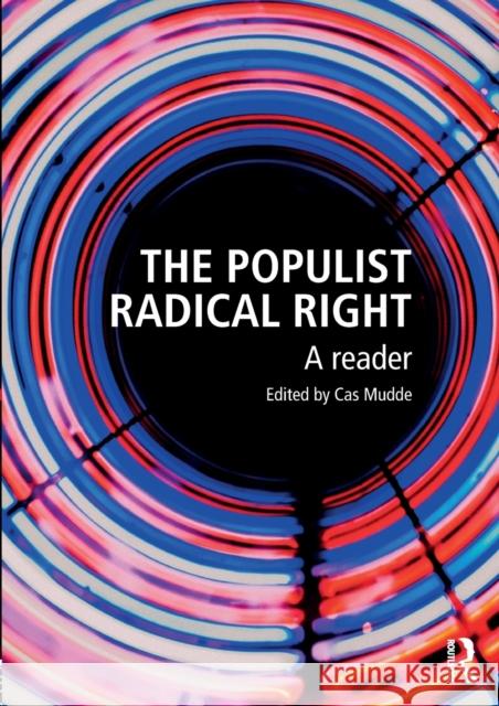 The Populist Radical Right: A Reader Cas Mudde 9781138673878 Routledge