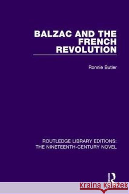 Balzac and the French Revolution Ronnie Butler 9781138674233