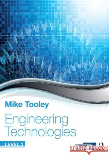 Engineering Technologies: Level 2 Mike Tooley 9781138674479 Taylor & Francis Ltd